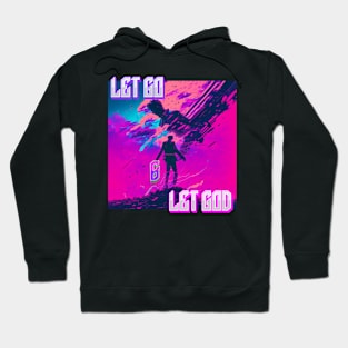 Let go and Let God Hoodie